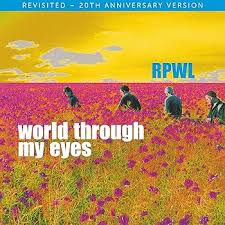 RPWL - World through my eyes (Revisited - 20th Ann. version new mixed and mastered)gatefold dbl